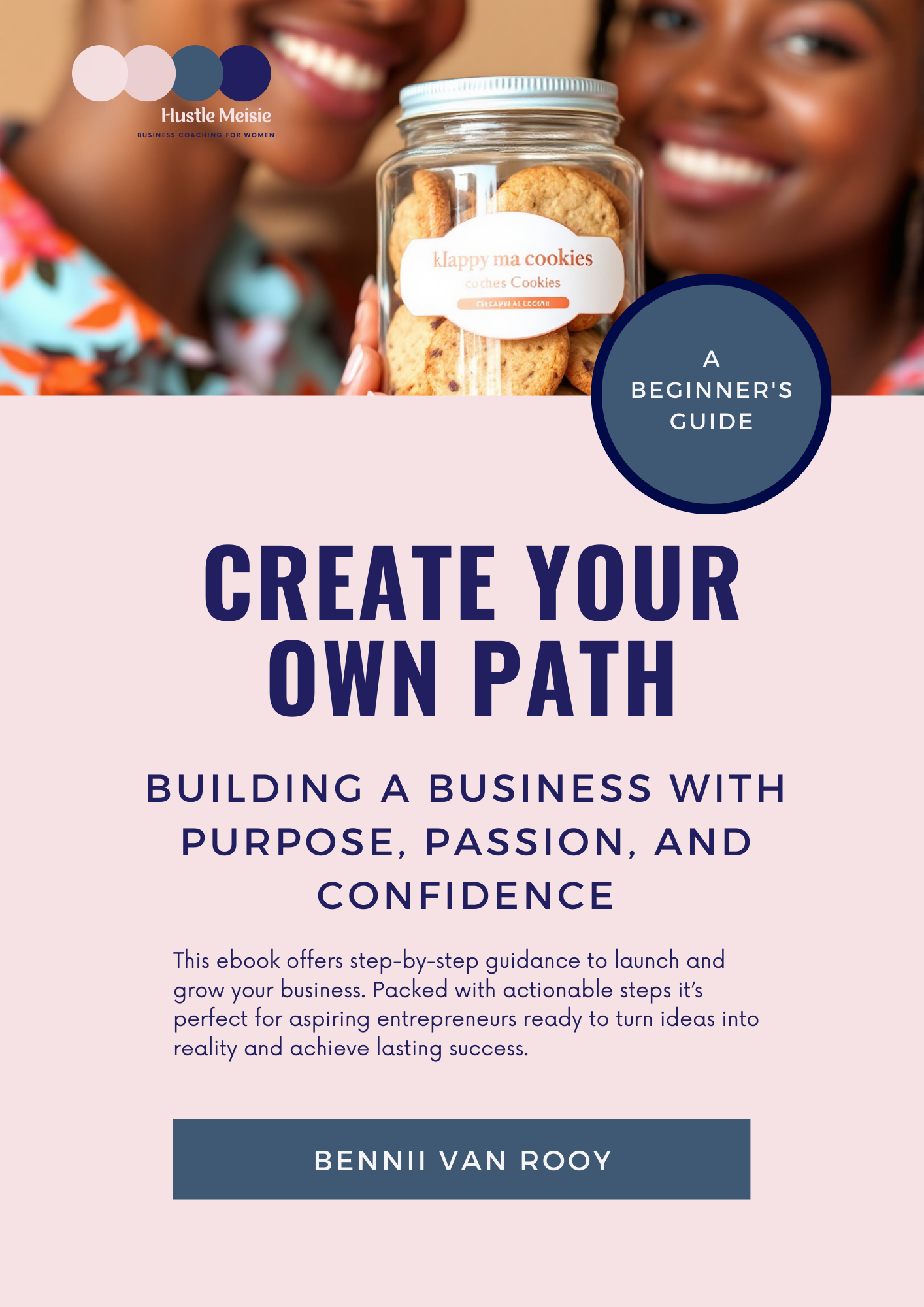 Create Your Own Path Ebook: Building a Business with Purpose, Passion, and Confidence